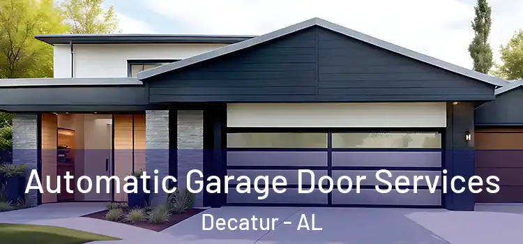  Automatic Garage Door Services Decatur - AL