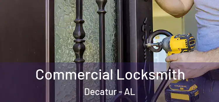 Commercial Locksmith Decatur - AL