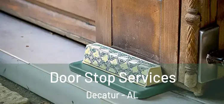 Door Stop Services Decatur - AL