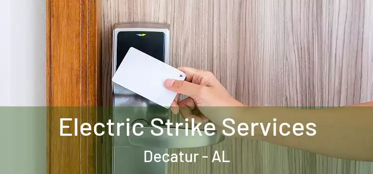 Electric Strike Services Decatur - AL
