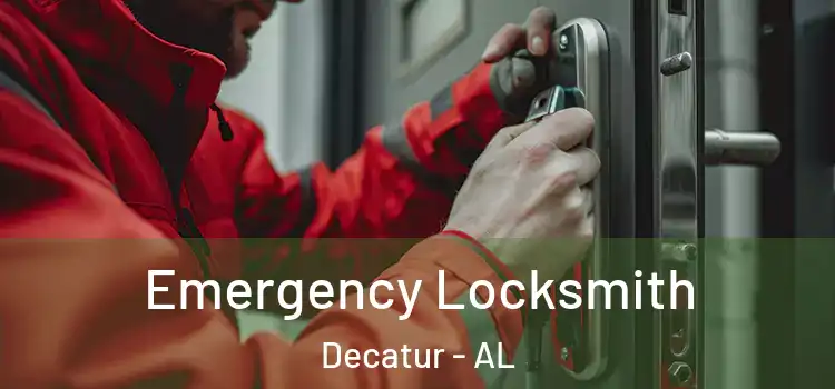 Emergency Locksmith Decatur - AL