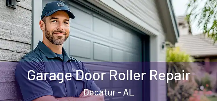  Garage Door Roller Repair Decatur - AL