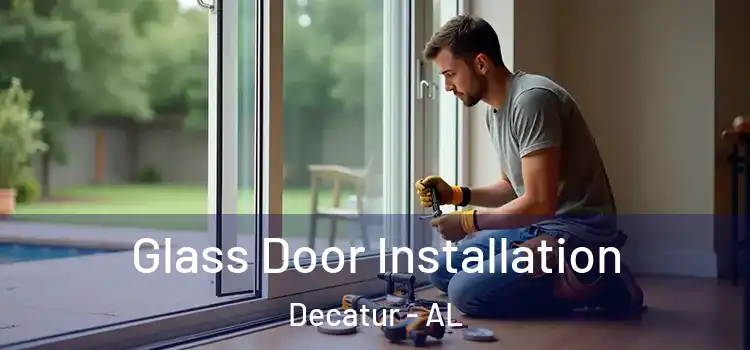 Glass Door Installation Decatur - AL