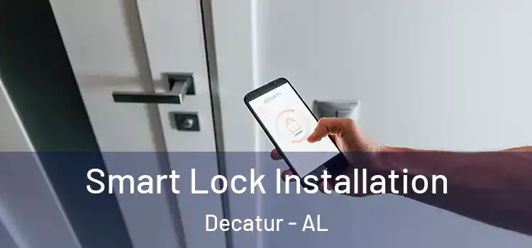Smart Lock Installation Decatur - AL